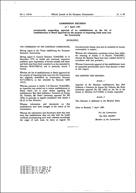 89/282/EEC: Commission Decision of 7 April 1989 provisionally suspending approval of an establishment on the list of establishments in Brazil approved for the purpose of importing fresh meat into the Community