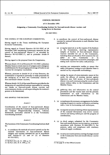 91/665/EEC: Council Decision of 11 December 1991 designating a Community Coordinating Institute for foot- and-mouth disease vaccines and laying down its functions