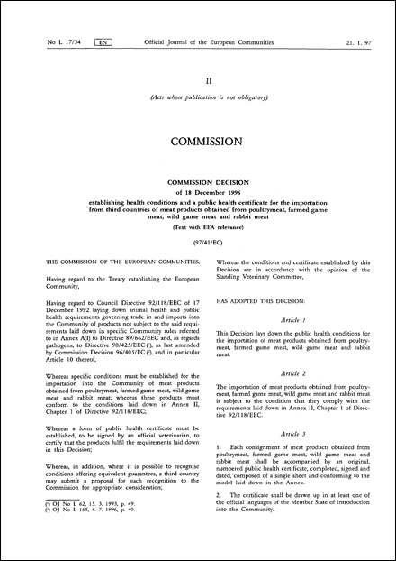 97/41/EC: Commission Decision of 18 December 1996 establishing health conditions and a public health certificate for the importation from third countries of meat products obtained from poultrymeat, farmed game meat, wild game meat and rabbit meat (Text with EEA relevance)