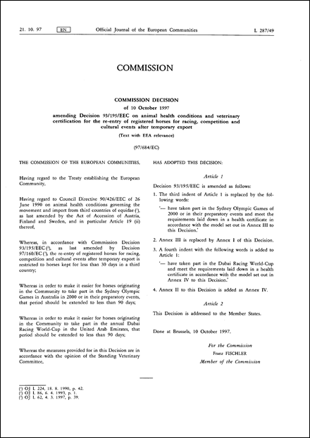 97/684/EC: Commission Decision of 10 October 1997 amending Decision 93/195/EEC on animal health conditions and veterinary certification for the re-entry of registered horses for racing, competition and cultural events after temporary export (Text with EEA relevance)