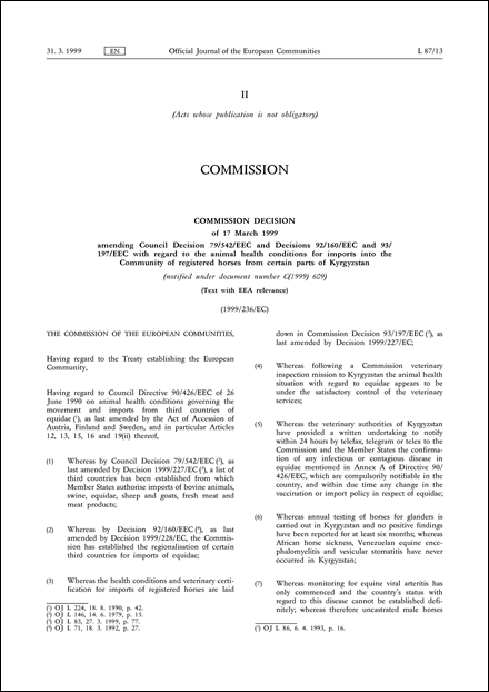 1999/236/EC: Commission Decision of 17 March 1999 amending Council Decision 79/542/EEC and Decisions 92/160/EEC and 93/197/EEC with regard to the animal health conditions for imports into the Community of registered horses from certain parts of Kyrgyzstan (notified under document number C(1999) 609) (Text with EEA relevance)