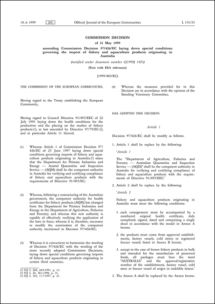 1999/403/EC: Commission Decision of 31 May 1999 amending Commission Decision 97/426/EC laying down special conditions governing the import of fishery and aquaculture products originating in Australia (notified under document number C(1999) 1405) (Text with EEA relevance)