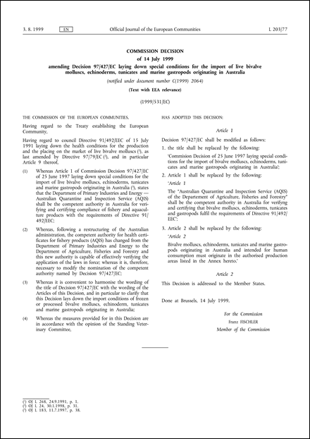 1999/531/EC: Commission Decision of 14 July 1999 amending Decision 97/427/EC laying down special conditions for the import of live bivalve molluscs, echinoderms, tunicates and marine gastropods originating in Australia (notified under document number C(1999) 2064) (Text with EEA relevance)