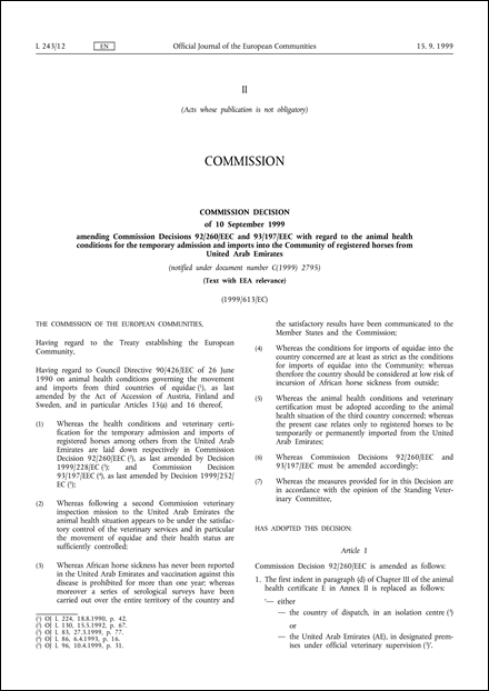 99/613/EC: Commission Decision of 10 September 1999 amending Commission Decisions 92/260/EEC and 93/197/EEC with regard to the animal health conditions for the temporary admission and imports into the Community of registered horses from United Arab Emirates (notified under document number C(1999) 2795) (Text with EEA relevance)