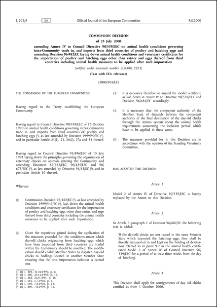 2000/505/EC: Commission Decision of 25 July 2000 amending Annex IV to Council Directive 90/539/EEC on animal health conditions governing intra-Community trade in, and imports from third countries of poultry and hatching eggs and amending Decision 96/482/EC laying down animal health conditions and veterinary certificates for the importation of poultry and hatching eggs other than ratites and eggs thereof from third countries including animal health measures to be applied after such importation (notified under document number C(2000) 2261) (Text with EEA relevance)