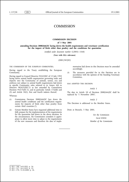 2001/383/EC: Commission Decision of 3 May 2001 amending Decision 2000/666/EC laying down the health requirements and veterinary certification for the import of birds other than poultry and the conditions for quarantine (Text with EEA relevance) (notified under document number C(2001) 1168)