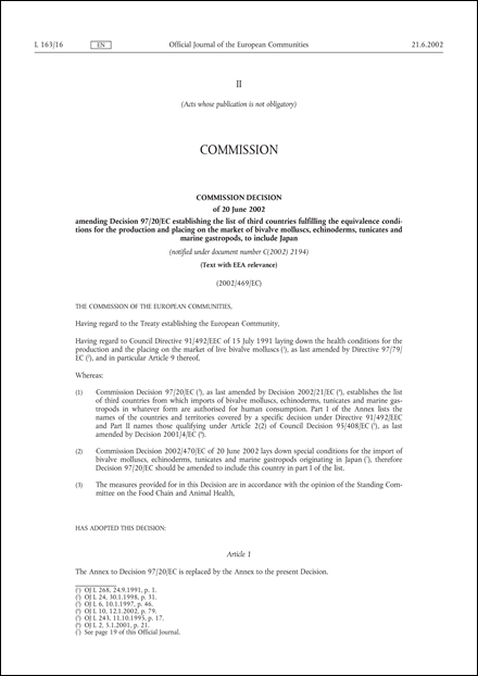 2002/469/EC: Commission Decision of 20 June 2002 amending Decision 97/20/EC establishing the list of third countries fulfilling the equivalence conditions for the production and placing on the market of bivalve molluscs, echinoderms, tunicates and marine gastropods, to include Japan (Text with EEA relevance) (notified under document number C(2002) 2194)