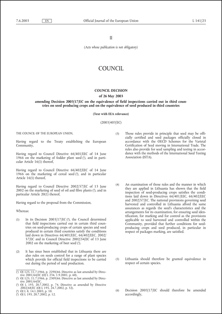 2003/403/EC: Council Decision of 26 May 2003 amending Decision 2003/17/EC on the equivalence of field inspections carried out in third countries on seed producing crops and on the equivalence of seed produced in third countries (Text with EEA relevance)