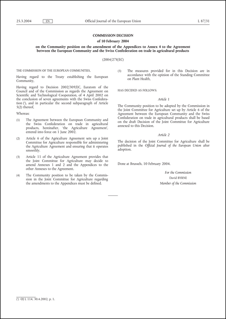 2004/278/EC: Commission Decision of 10 February 2004 on the Community position on the amendment of the Appendices to Annex 4 to the Agreement between the European Community and the Swiss Confederation on trade in agricultural products