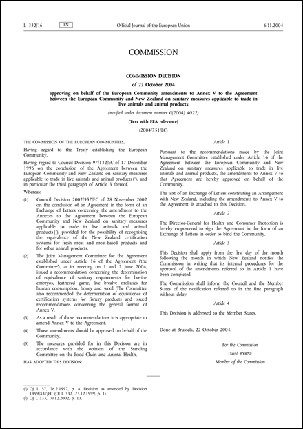 2004/751/EC: Commission Decision of 22 October 2004 approving on behalf of the European Community amendments to Annex V to the Agreement between the European Community and New Zealand on sanitary measures applicable to trade in live animals and animal products (notified under document number C(2004) 4022)Text with EEA relevance
