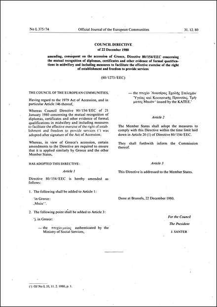 Council Directive 80/1273/EEC of 22 December 1980 amending, consequent on the accession of Greece, Directive 80/154/EEC concerning the mutual recognition of diplomas, certificates and other evidence of formal qualifications in midwifery and including measures to facilitate the effective exercise of the right of establishment and freedom to provide services