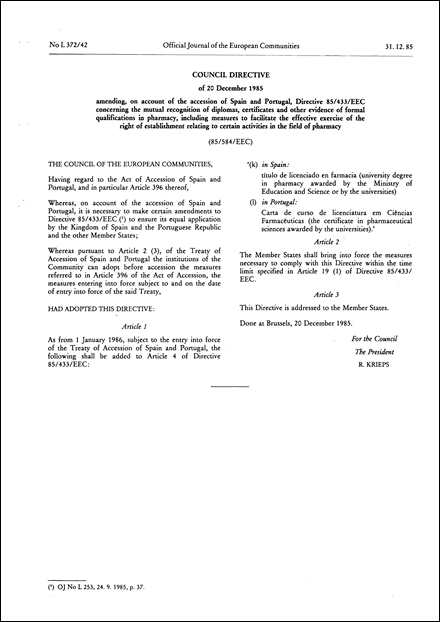 Council Directive 85/584/EEC of 20 December 1985 amending, on account of the accession of Spain and Portugal, Directive 85/433/EEC concerning the mutual recognition of diplomas, certificates and other evidence of formal qualifications in pharmacy, including measures to facilitate the effective exercise of the right of establishment relating to certain activities in the field of pharmacy