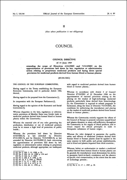 Council Directive 89/381/EEC of 14 June 1989 extending the scope of Directives 65/65/EEC and 75/319/EEC on the approximation of provisions laid down by Law, Regulation or Administrative Action relating to proprietary medicinal products and laying down special provisions for medicinal products derived from human blood or human plasma