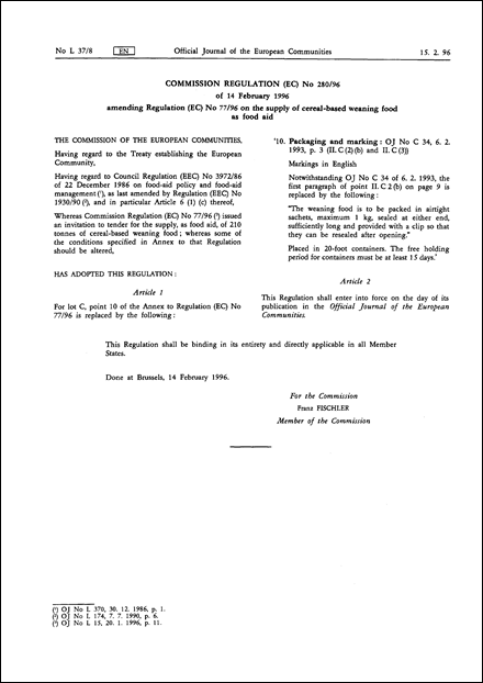 COMMISSION REGULATION (EC) No 280/96 of 14 February 1996 amending Regulation (EC) No 77/96 on the supply of cereal-based weaning food as food aid