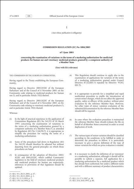 Commission Regulation (EC) No 1084/2003 of 3 June 2003 concerning the examination of variations to the terms of a marketing authorisation for medicinal products for human use and veterinary medicinal products granted by a competent authority of a Member State (Text with EEA relevance) (repealed)