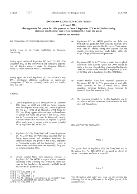 Commission Regulation (EC) No 762/2004 of 23 April 2004 adapting certain fish quotas for 2004 pursuant to Council Regulation (EC) No 847/96 introducing additional conditions for year-to-year management of TACs and quotas (Text with EEA relevance)