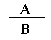 Formula - A divide by B