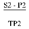 Formula - (S2 minus P2) divided by TP2