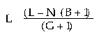 Formula - L minus ((L minus N) (B plus 1) divided by (G plus 1))