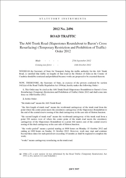 The A66 Trunk Road (Slapestones Roundabout to Baron's Cross Resurfacing) (Temporary Restriction and Prohibition of Traffic) Order 2012